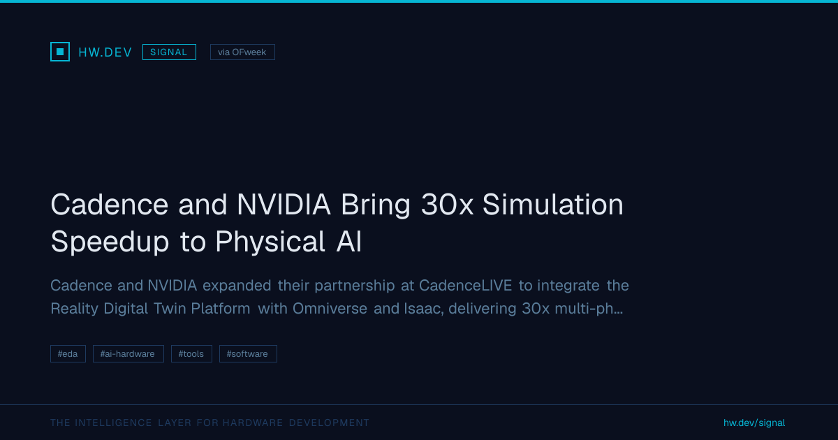 Cadence and NVIDIA Bring 30x Simulation Speedup to Physical AI | hw.dev